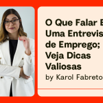 O que falar em uma entrevista de emprego