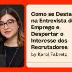 como se destacar na entrevista de emprego