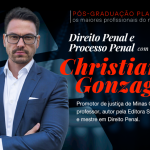 Pós-graduação em Direito Penal e Processo Penal, com Christiano Gonzaga